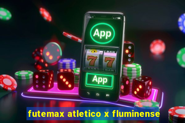 futemax atletico x fluminense